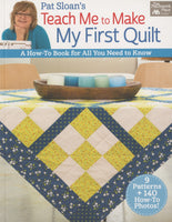 Pat Sloans Teach Me to Make My First Quilt